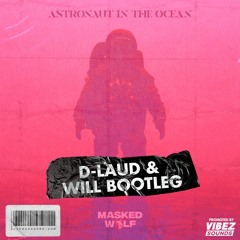 Masked Wolf - Astronaut In The Ocean (D-LAUD & Will Bootleg)