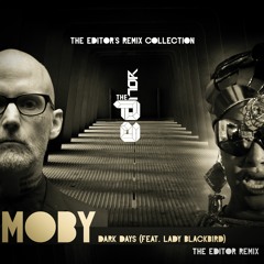 Moby - Dark Days (feat. Lady Blackbird) [The Editor Remix]