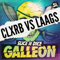 Slice N Dice - Galleon (CLXRB vs LAAGS Bootleg)