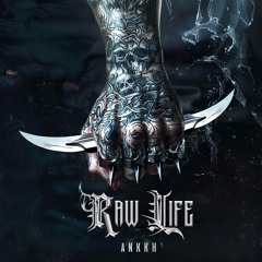 ANKKH - Raw Life