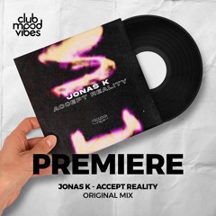 PREMIERE: Jonas K ─ Accept Reality (Original Mix) [Frequenza]