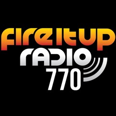 Fire It Up Radio 770