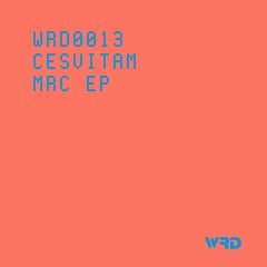 WRD0013 - Cesvitam - MRC 1 (Original Mix).