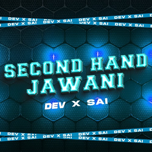 SECOND HAND JAWANI DEV X SAI PVT EDIT.mp3