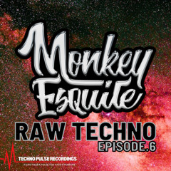 Raw Techno Episode.6