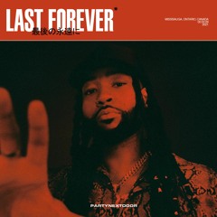 PARTYNEXTDOOR - Last Forever