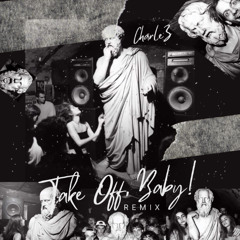 CharleZ - Take Off, Baby! [REMIX]
