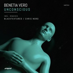 Benetia Vero - Unconscious (Chris Nord Remix)
