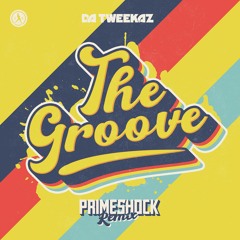 Da Tweekaz - The Groove (Primeshock Remix)