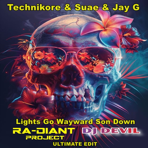 Technikore & Suae & Jay G - Lights Go Wayward Son Down ( Ra-Diant Project & DJ DEVIL Ultimate Edit)