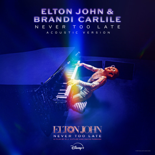Stream Never Too Late (From The Film “Elton John: Never Too Late 