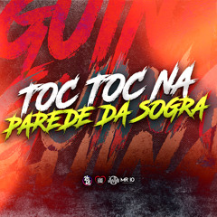 TOC TOC NA PAREDE DA SOGRA (feat. Mc Th)