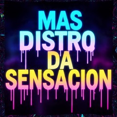 MAS DISTRO DA SENSACION SLOWED