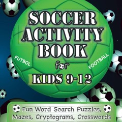 ✔Kindle⚡️ Soccer Activity Book For Kids 9-12 | Fun Word Search Puzzles, Mazes,