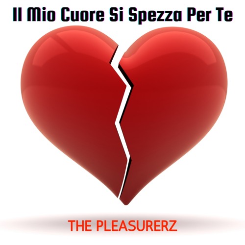 Il Mio Cuore Si Spezza Per Te