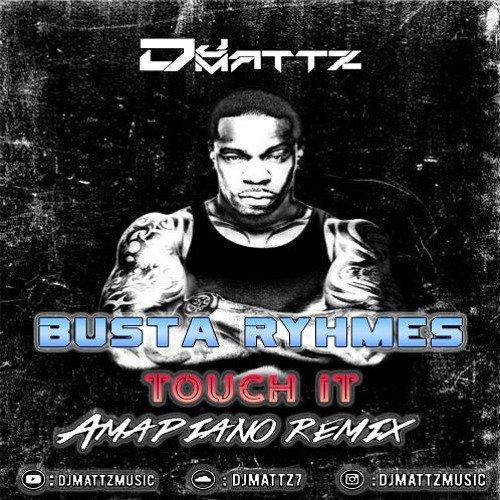 Busta Rhymes - Touch It (DJMattz Amapiano Remix)