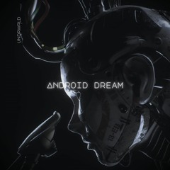 ANDROID DREAM