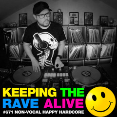 KTRA Episode 671: Non-Vocal Happy Hardcore!