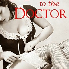 VIEW [KINDLE PDF EBOOK EPUB] Maid to the Doctor: A Victorian First Time Medical Eroti