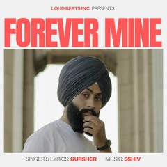 Forever Mine - GURSHER Feat. Sshiv