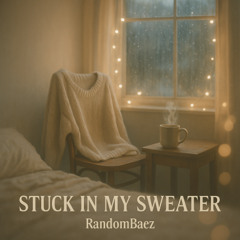Stuck in My Sweater 🧣