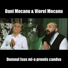 Dani Mocanu & Viorel Mocanu - Domnul Isus mi-a promis candva