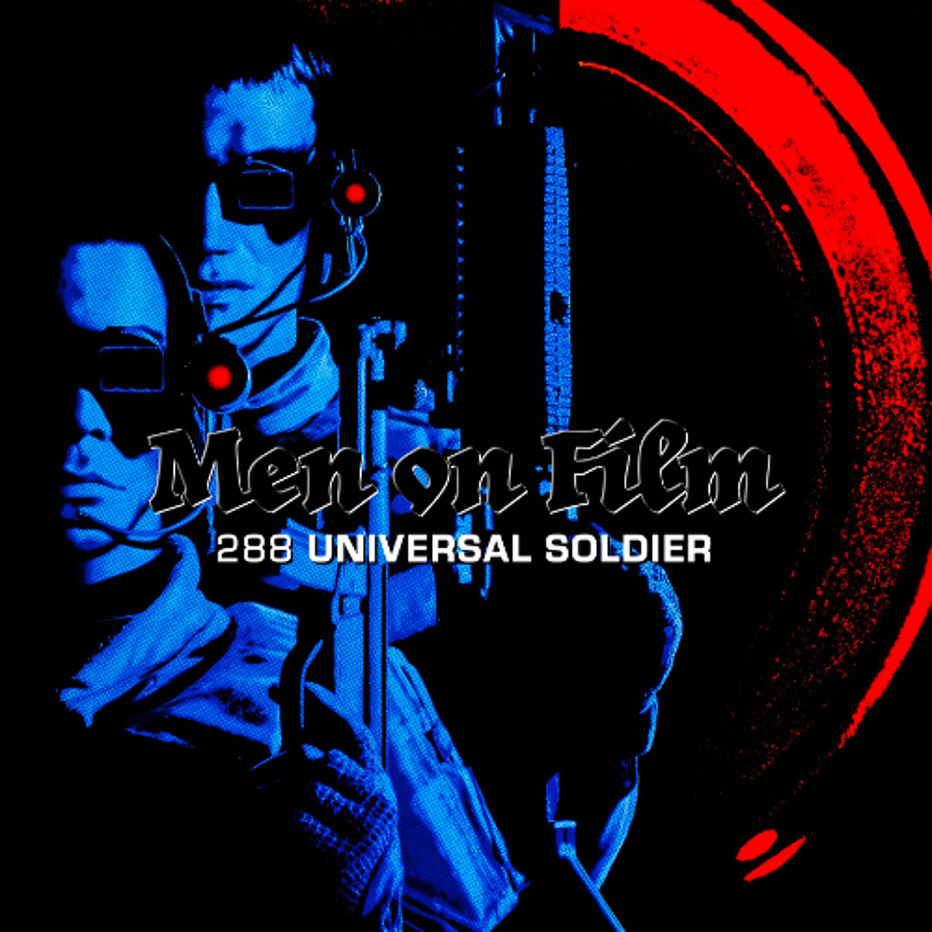 288 - Universal Soldier (1992) Two Dead American Vietnam Vets Live episode artwork