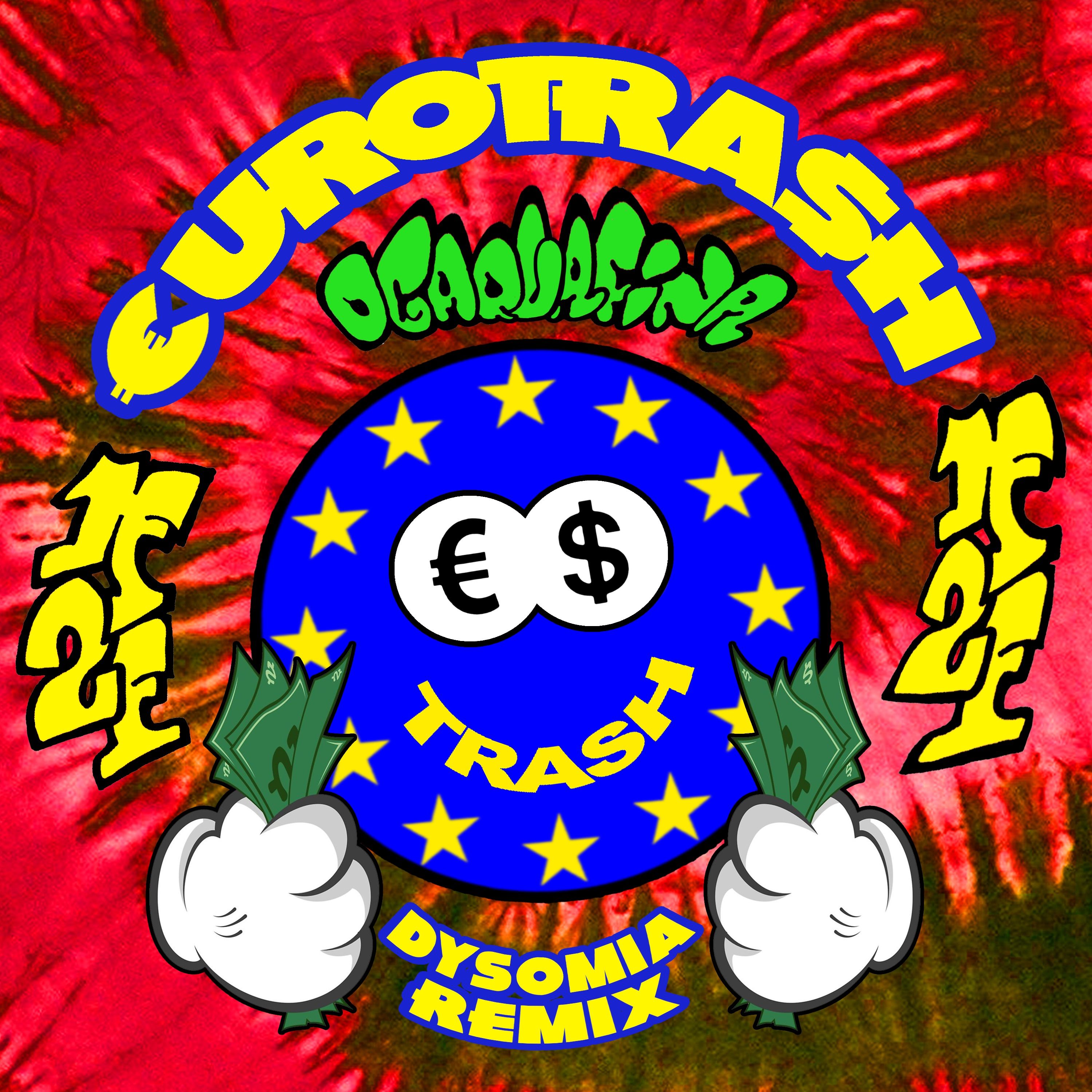 €URO TRA$H – 1F2F feat. OGAQUAFINA (Dysomia Remix)