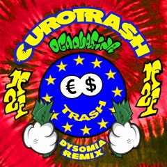 €URO TRA$H - 1F2F feat. OGAQUAFINA (Dysomia Remix)