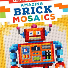 [Free] KINDLE 📙 Amazing Brick Mosaics: Fantastic Projects to Build with Lego Blocks