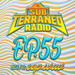 SubTerraneo Radio Ep.55