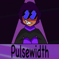 (90 Follower Special!) Pulsewidth