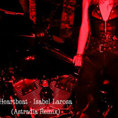 Heartbeat - Isabel Larosa (Astradia Remix) Free DL