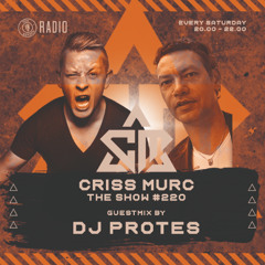 The Show by Criss Murc #220 - Guestmix by DJ Protes