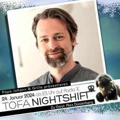 24.01.2024 - ToFa Nightshift mit Alex Duesterberg