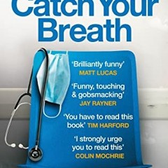 [Access] PDF 🎯 Catch Your Breath: The Secret Life of a Sleepless Anaesthetist by  Ed