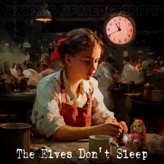 The Elves Don't Sleep