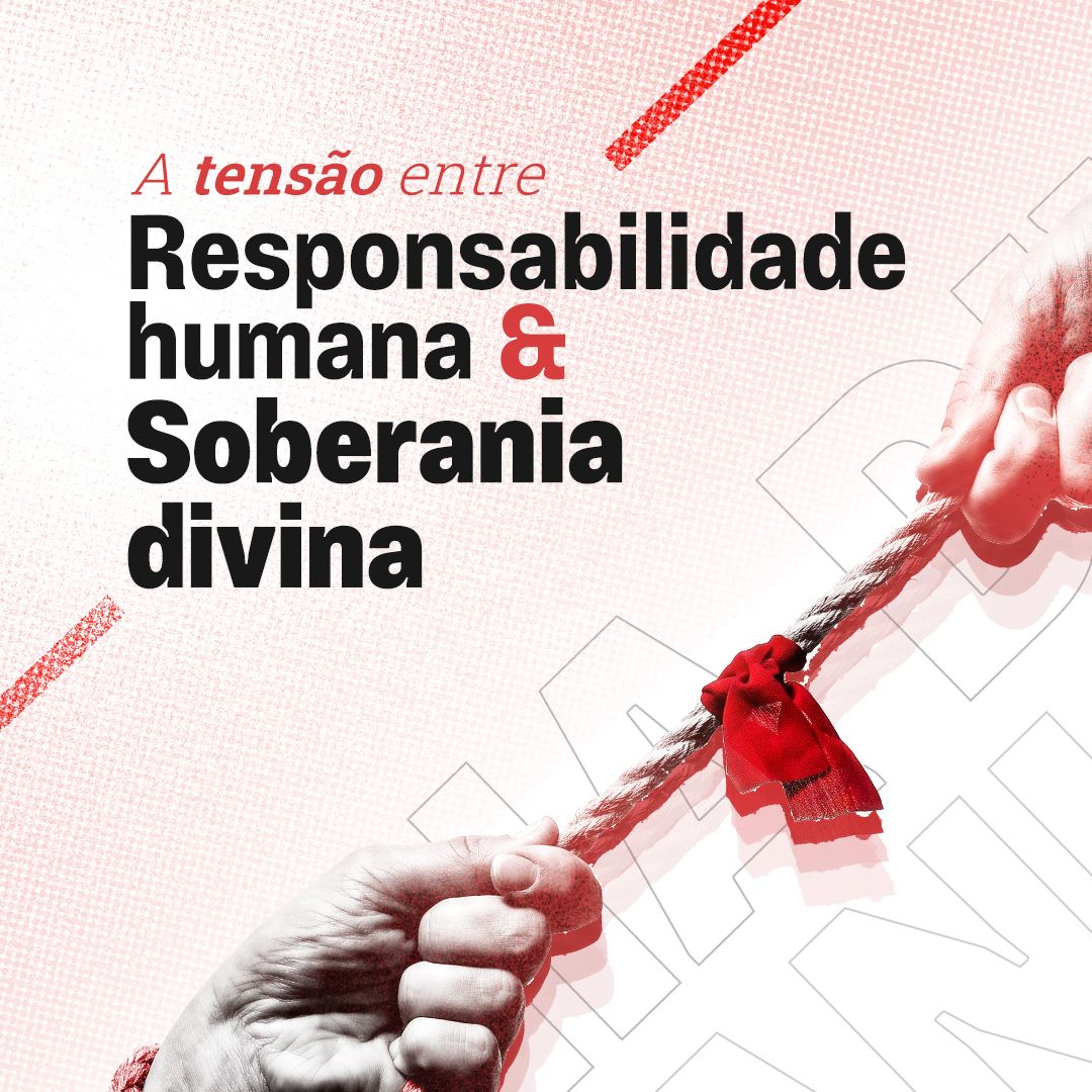 A Tensão entre Responsabilidade Humana e Soberania Divina - Elcio Fernandes | Aula 01 episode artwork