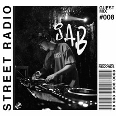 STREET RADIO: Guest Mix #008 (J.A.B)