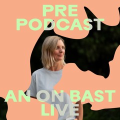 An On Bast - Pre Podcast Habitat 2023