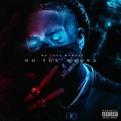 NoLoveMonday- Do You Wrong