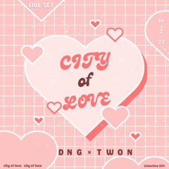 MIXSET HIPHOP R&B : CITY OF LOVE | VALENTINE GIFT  | DNG x TWON