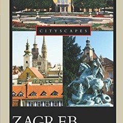 GET EBOOK EPUB KINDLE PDF Zagreb: A Cultural History (Cityscapes) by  Celia Hawkesworth 📭