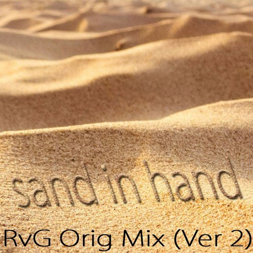 Sand In Hand RvG Orig Mix (Ver 2)