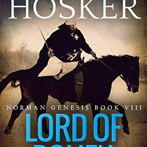 GET EPUB ✔️ Lord of Rouen (Norman Genesis Book 8) by  Griff Hosker KINDLE PDF EBOOK E