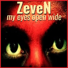 ZeveN - My Eyes Open Wide