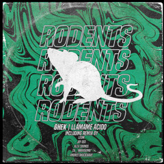 Ghek - Llamame Acido (Leom Remix) [Rodents]