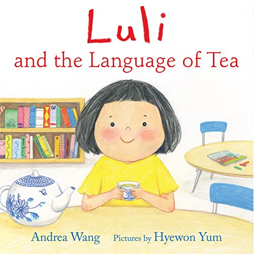 [FREE] PDF 🗂️ Luli and the Language of Tea by  Andrea Wang &  Hyewon Yum [EBOOK EPUB