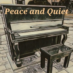 Peace and quiet