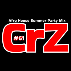 Crazy Dj #61 - Afro House Summer Party Mix